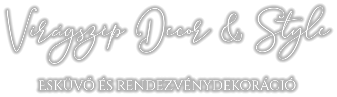 Virágszép Decor & Style Esküvő és rendezvénydekoráció